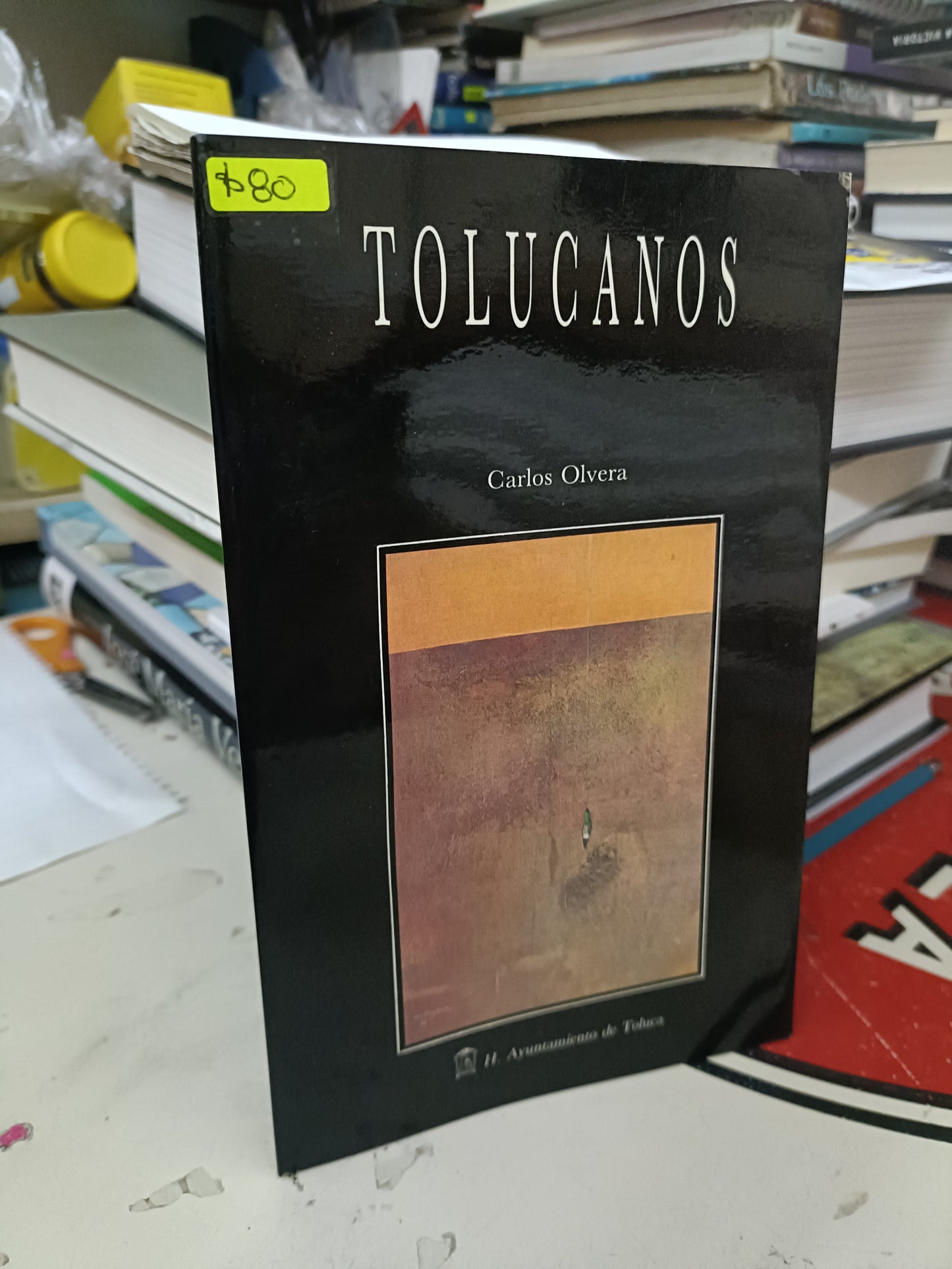 TOLUCANOS POR CARLOS OLVERA USADO NOVELA LITERARIO 207