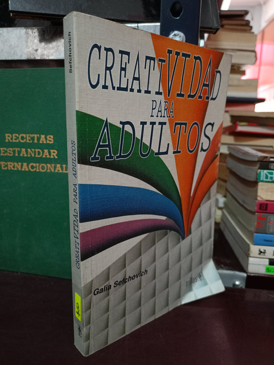 CREATIVIDAD PARA ADULTOS POR GALIA SEFCHOVICH USADO EDUCACIÓN LITERARIO 305