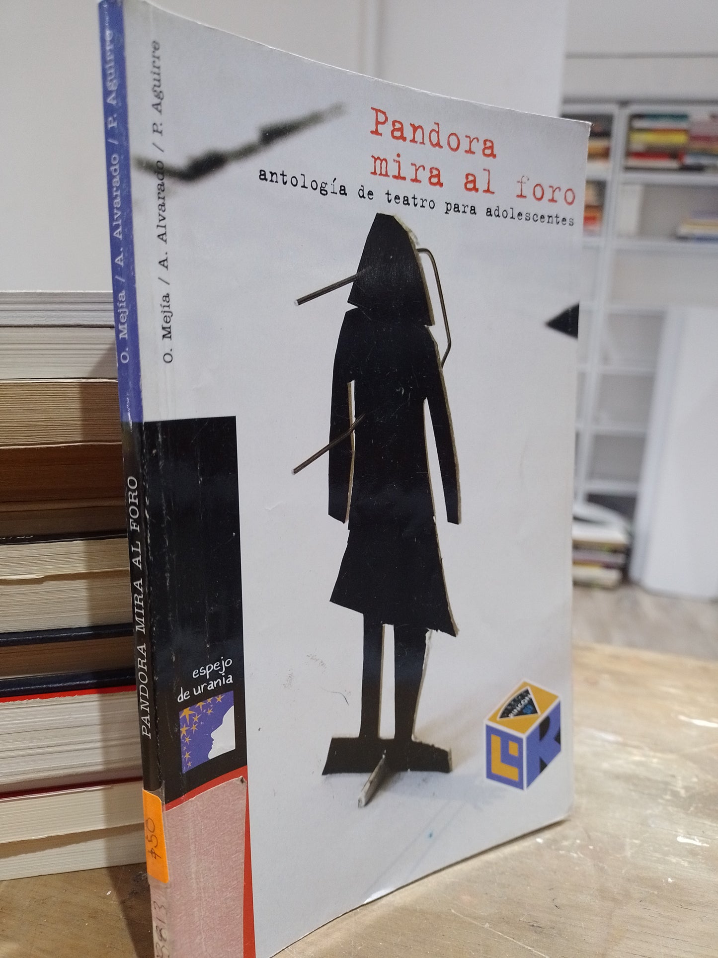 PANDORA MIRA AL FORO ANTOLOGIA DE TEATRO PARA ADOLESCENTES POR O. MEJIA A. ALVARADO P. AGUIRRE USADO NOVELA JUAREZ 515