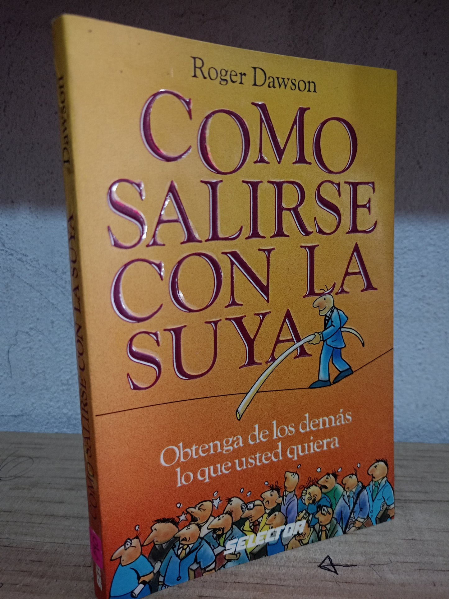 COMO SALIRSE CON LA SUYA POR ROGER DAWSON USADO S.PERSONAL LITERARIO 305