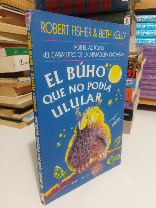 EL BÚHO QUE NO PODIA ULALAR POR ROBERT FISHER Y BETH KELLY USADO SUP.PERSONAL JUAREZ
