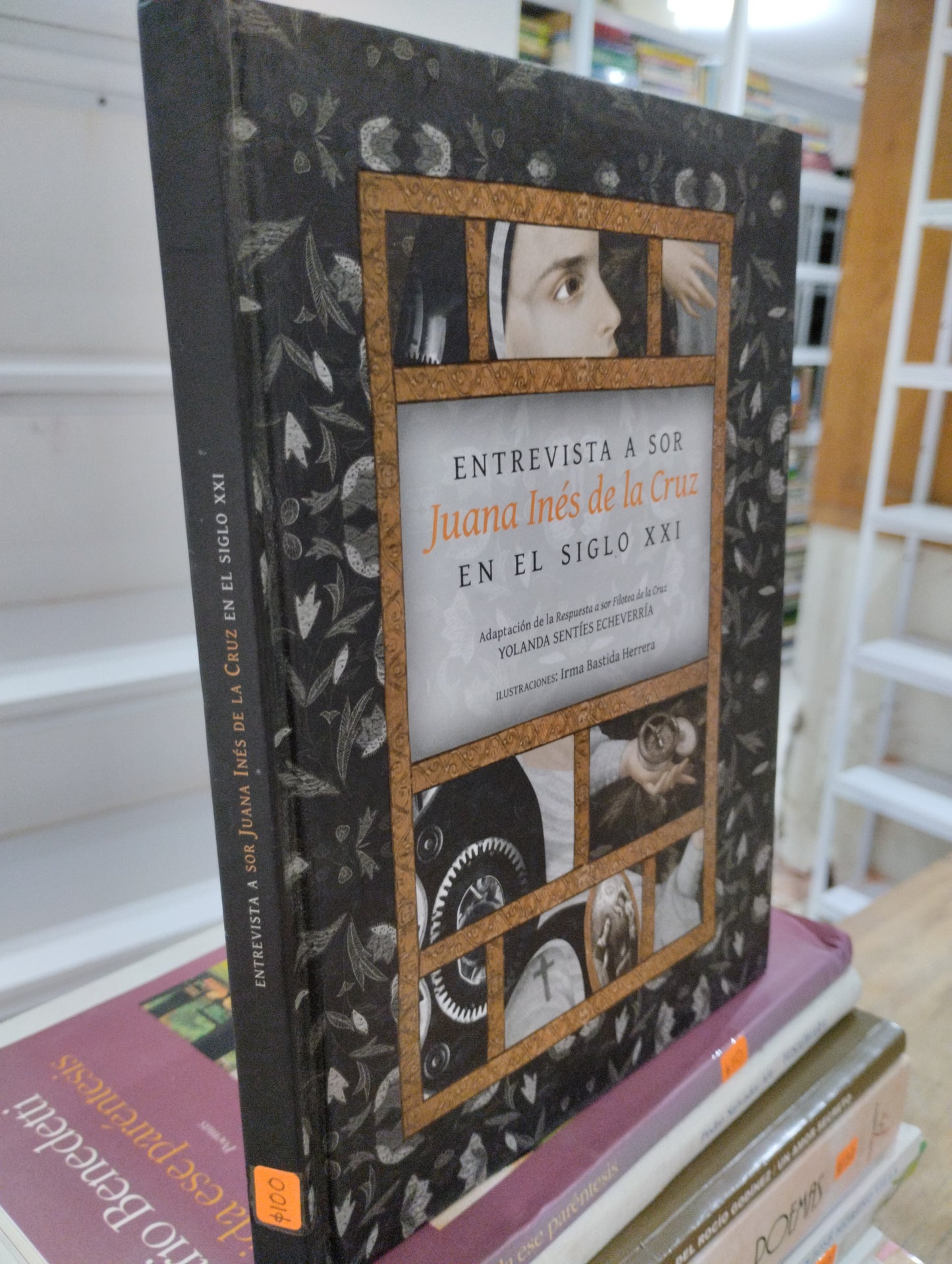 ENTREVISTA A SOR JUANA INES DE LA CRUZ EN EL SIGLO XXI POR YOLANDA SENTIES ECHEVERRIA USADO POESIA JUAREZ 515