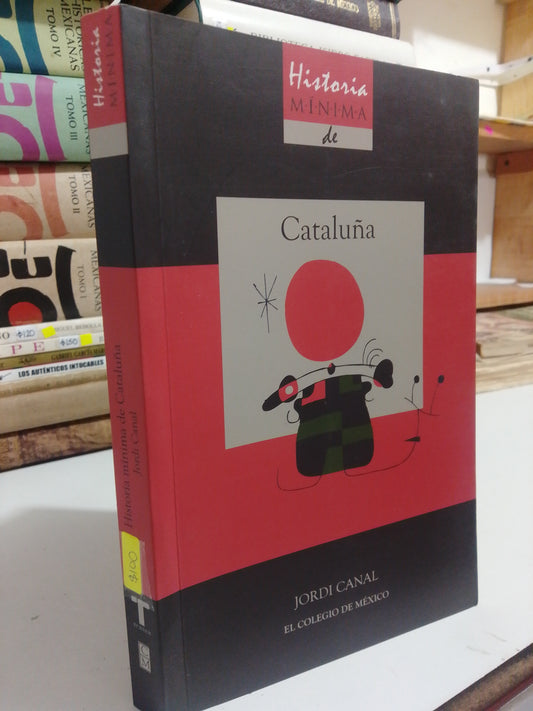 HISTORIA MINIMA DE CATALUÑA POR JORDI CANAL USADO HISTORIA JUAREZ