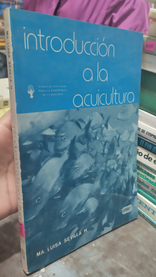 INTRODUCCION A LA ACUICULTURA POR MA LUISA SEVILLA LIBRO USADO AGRICULTURA ALDAMA