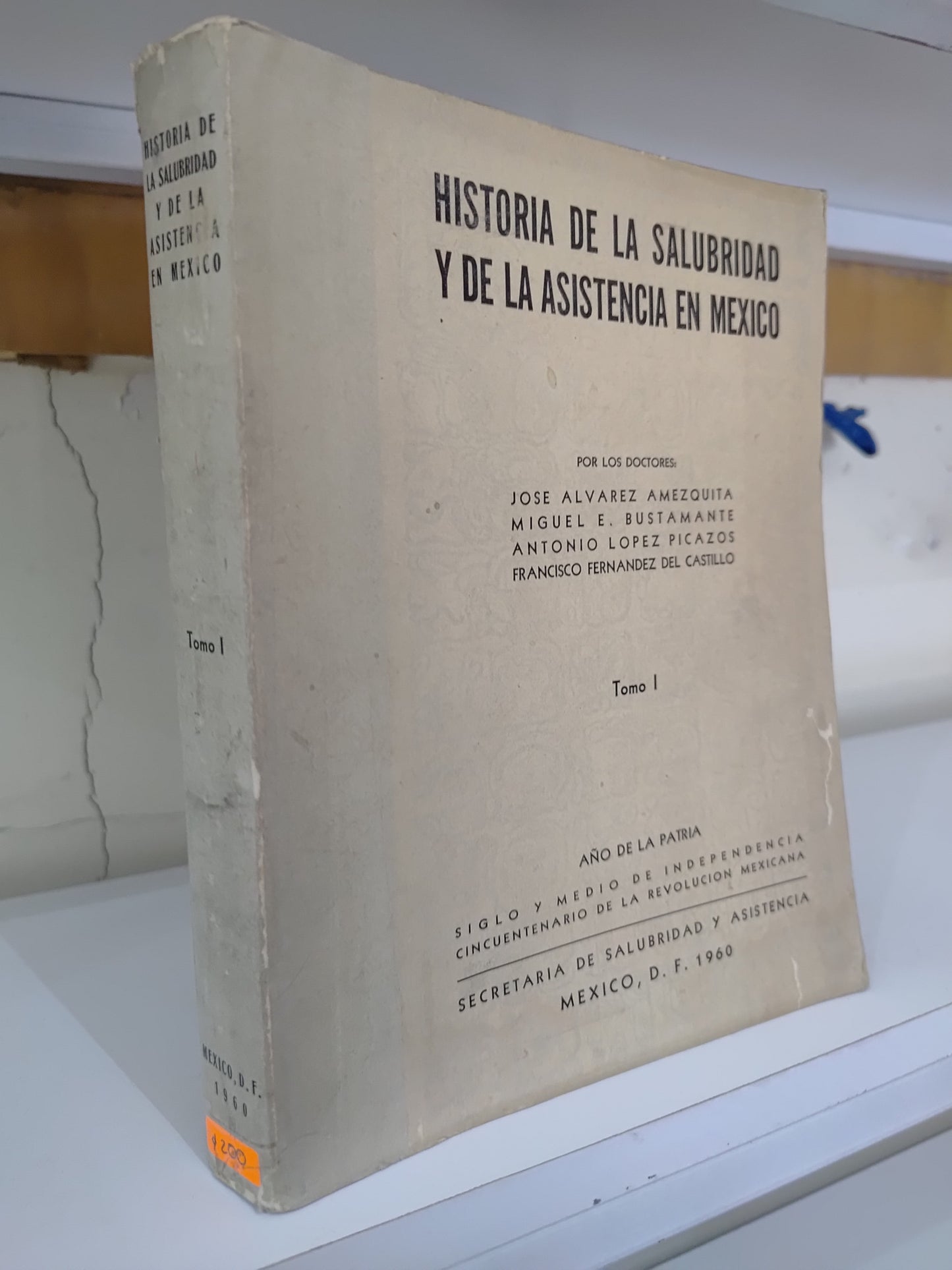 HISTORIA DE LA SALUBRIDAD Y DE LA ASISTENCIA EN MEXICO POR VARIOS AUTORES USADO HISTORIA JUAREZ 515