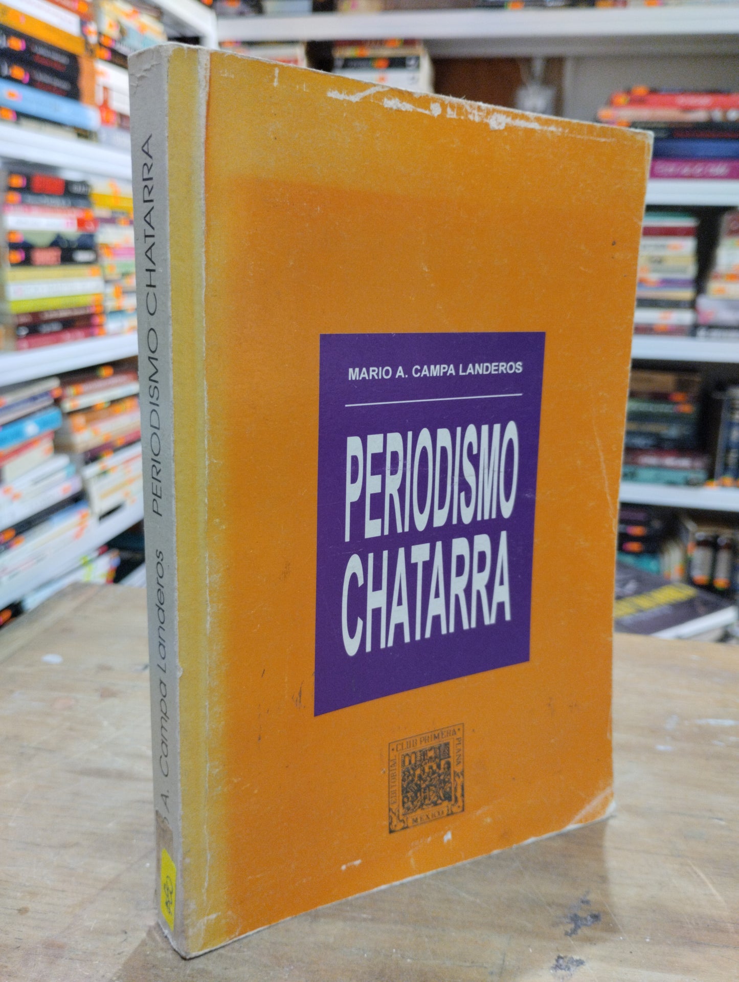 PERIODISMO CHATARRA POR MARIO A CAMPA LANDEROS USADO SOCIOLOGIA JUAREZ 515