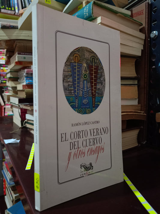 EL CORTO VERANO DEL CUERVO Y OTROS ENSAYOS RAMÓN LÓPEZ CASTRO USADO NOVELA LITERARIO 305