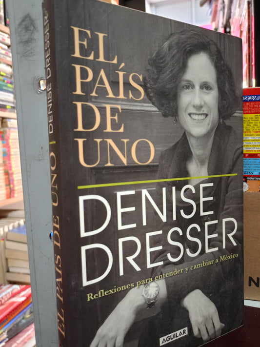 EL PAIS DE UNO POR DENISE DRESSER USADO POLITICA LITERARIO 305