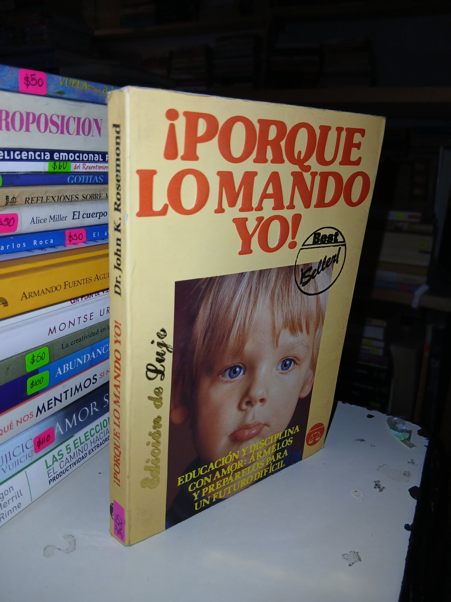 ¡PORQUE LO MANDO YO! POR JOHN K. ROSEMOND USADO SUPERACIÓN PERSONAL LITERARIO 207