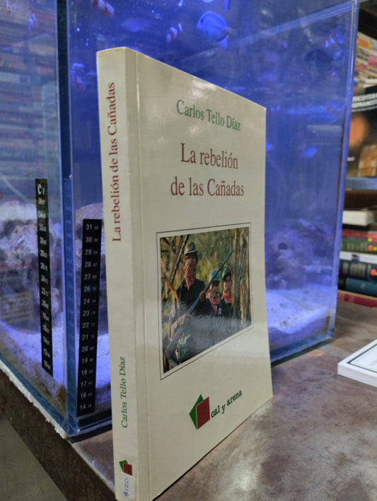 LA REBELION DE LAS CAÑADAS POR CARLOS TELLO DIAZ USADO NOVELAS NOVELAS ALDAMA
