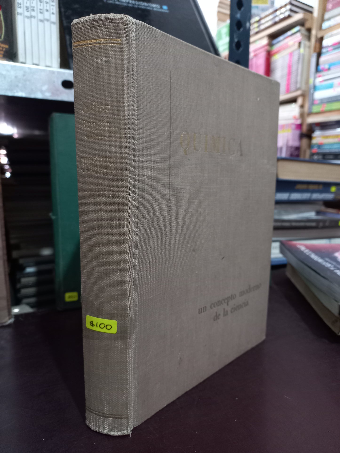 QUÍMICA UN CONCEPTO MODERNO DE LA CIENCIA POR CLEMENTE JUÁREZ Y C. Y CARLOS ROCHIN L. USADO QUÍMICA LITERARIO 305