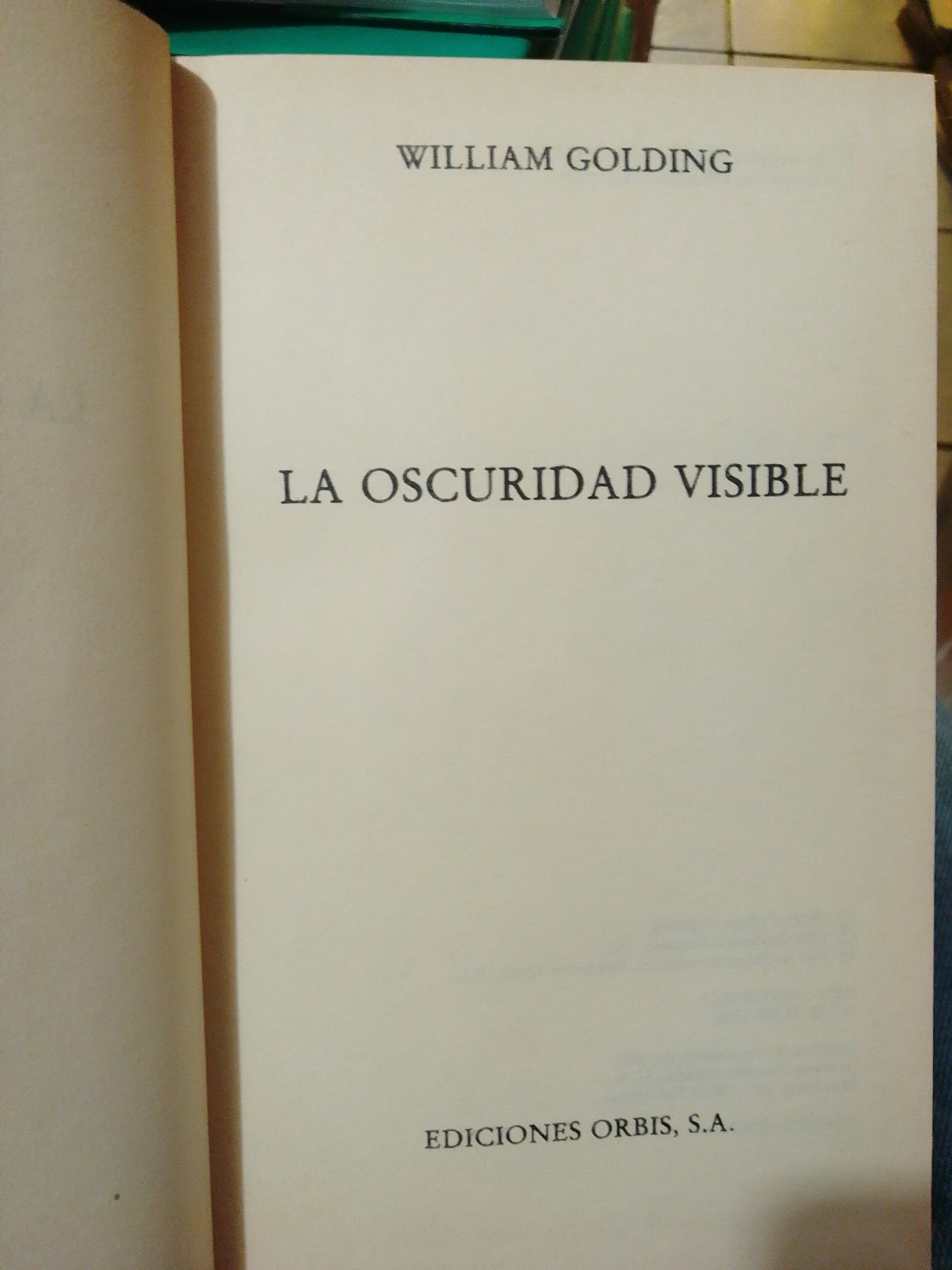 LA OSCURIDAD VISIBLE POR WILLIAM GOLDING USADO NOVELA JUÁREZ
