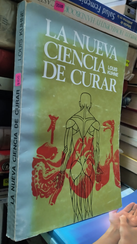 LA NUEVA CIENCIA DE CURAR POR LOUIS KUHNE LIBRO USADO SALUD ALDAMA