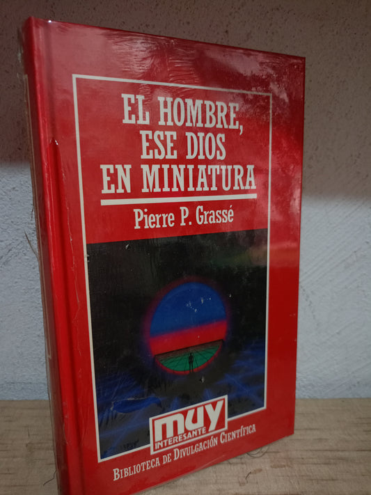 EL HOMBRE ESE DIOS EN MINIATURA POR PIERRE P. GRASSE USADO CIENCIA LITERARIO 305