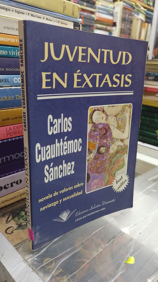 JUVENTUD EN EXTASIS POR CARLOS CUAUHTEMOC SANCHEZ USADO SUPERACION PERSONAL JUAREZ 515