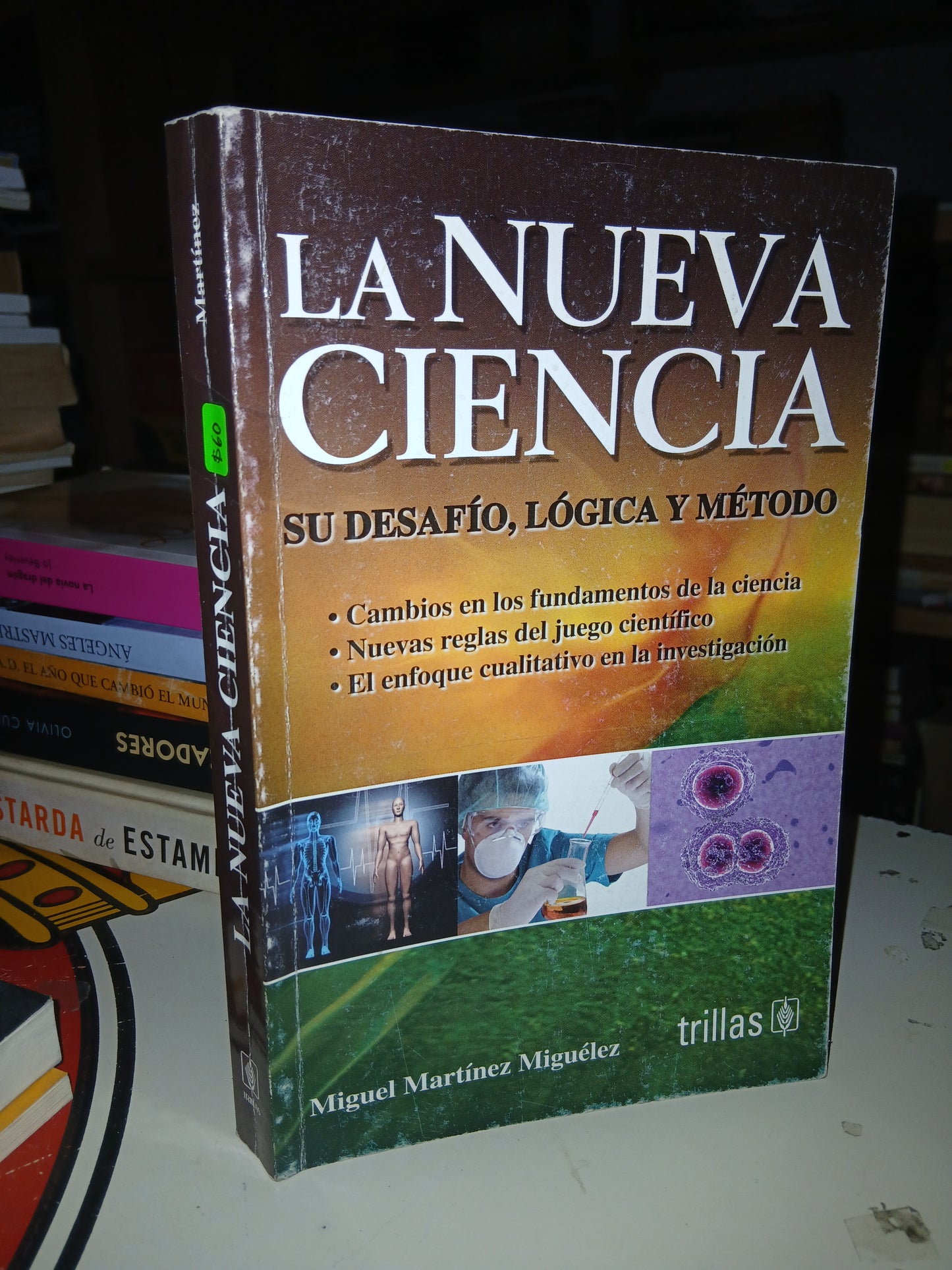 LA NUEVA CIENCIA SU DESAFÍO, LÓGICA Y MÉTODO POR MIGUEL MARTÍNEZ MIGUÉLEZ USADO CIENCIA LITERARIO 207