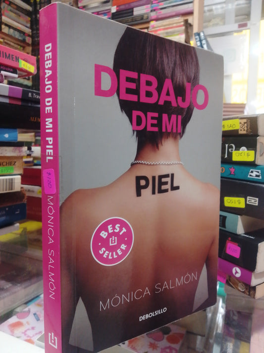 DEBAJO DE MI PIEL POR MONICA SALMON USADO NOVELA JUAREZ