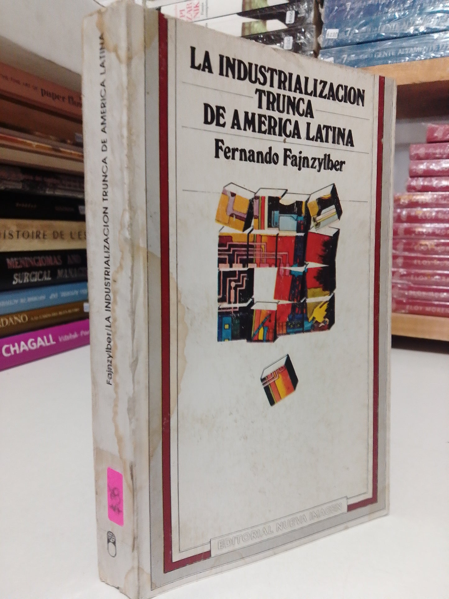 LA INDUSTRIALIZACION TRUNCA DE AMERICA LATINA POR FERNANDO FAJNZYLBER USADO HISTORIA JUAREZ
