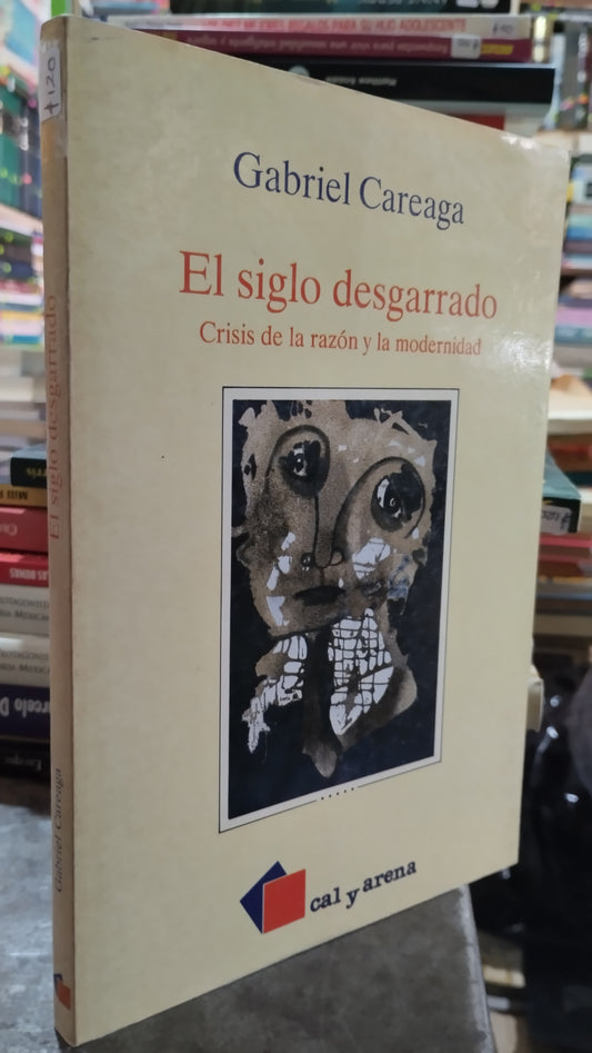 EL SIGLO DESGARRADO POR GABRIEL CAREAGA LIBRO USADO NOVELAS ALDAMA