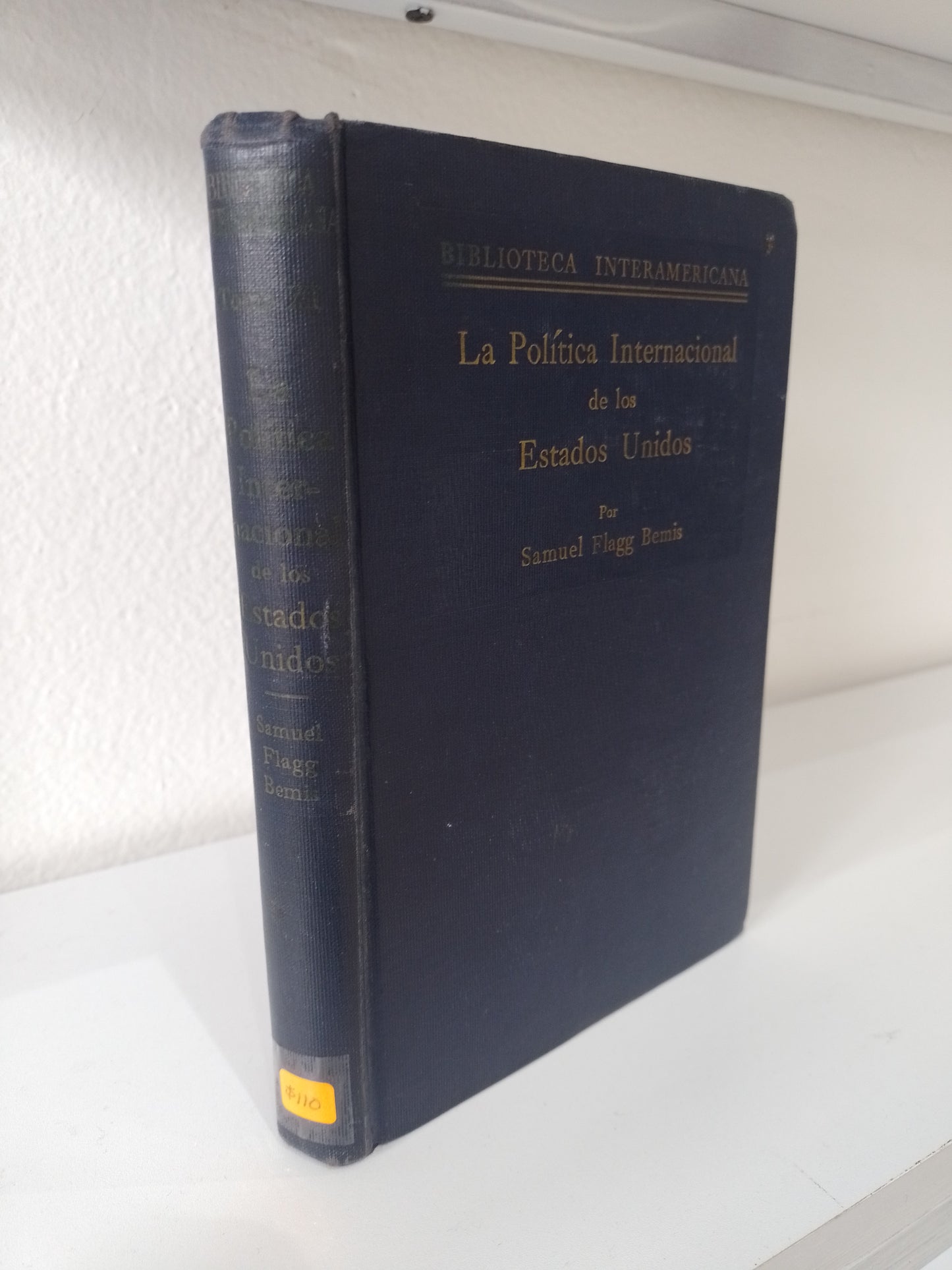 LA POLITICA INTERNACIONAL DE LOS ESTADOS UNIDOS POR SAMUEL FLAGG BEMIS USADO POLITICA JUAREZ 515
