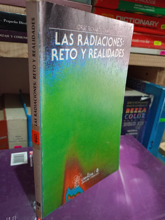 LAS RADIACIONES RETO Y REALIDADES POR JORGE RICKARDS USADO CIENCIA LITERARIO 305