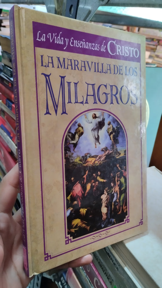 LA VIDA Y ENSEÑANZAS DE CRISTO LA MARAVILLA DE LOS MILAGROS LIBRO USADO RELIGION ALDAMA