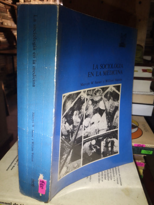 LA SOCIOLOGÍA EN LA MEDICINA POR MERVYN W SUSSER USADO SOCIOLOGÍA LITERARIO 207