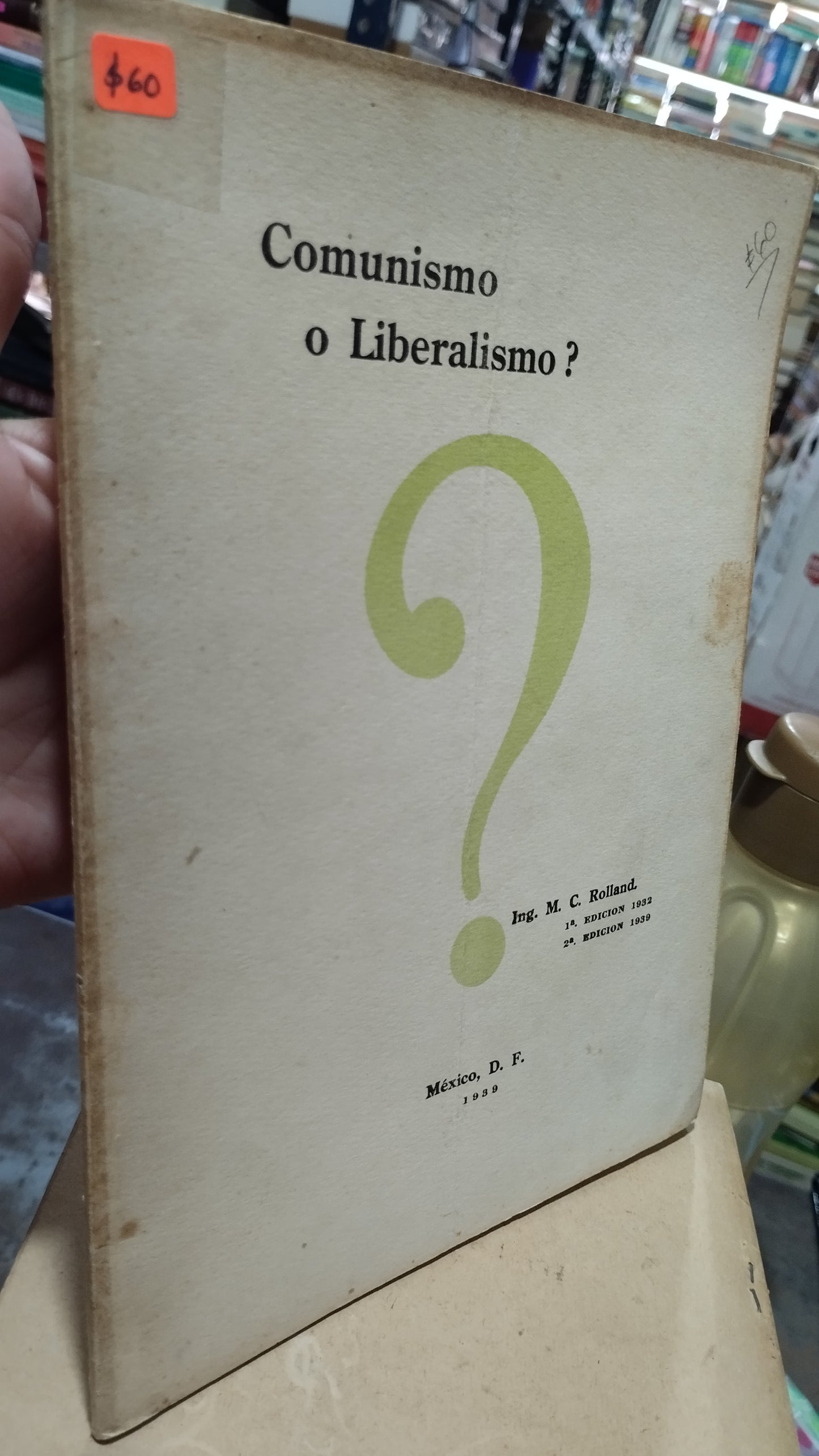 COMUNISMO O LIBERALISMO POR ING M C ROLLAND LIBRO USADO ANTIGUO ALDAMA