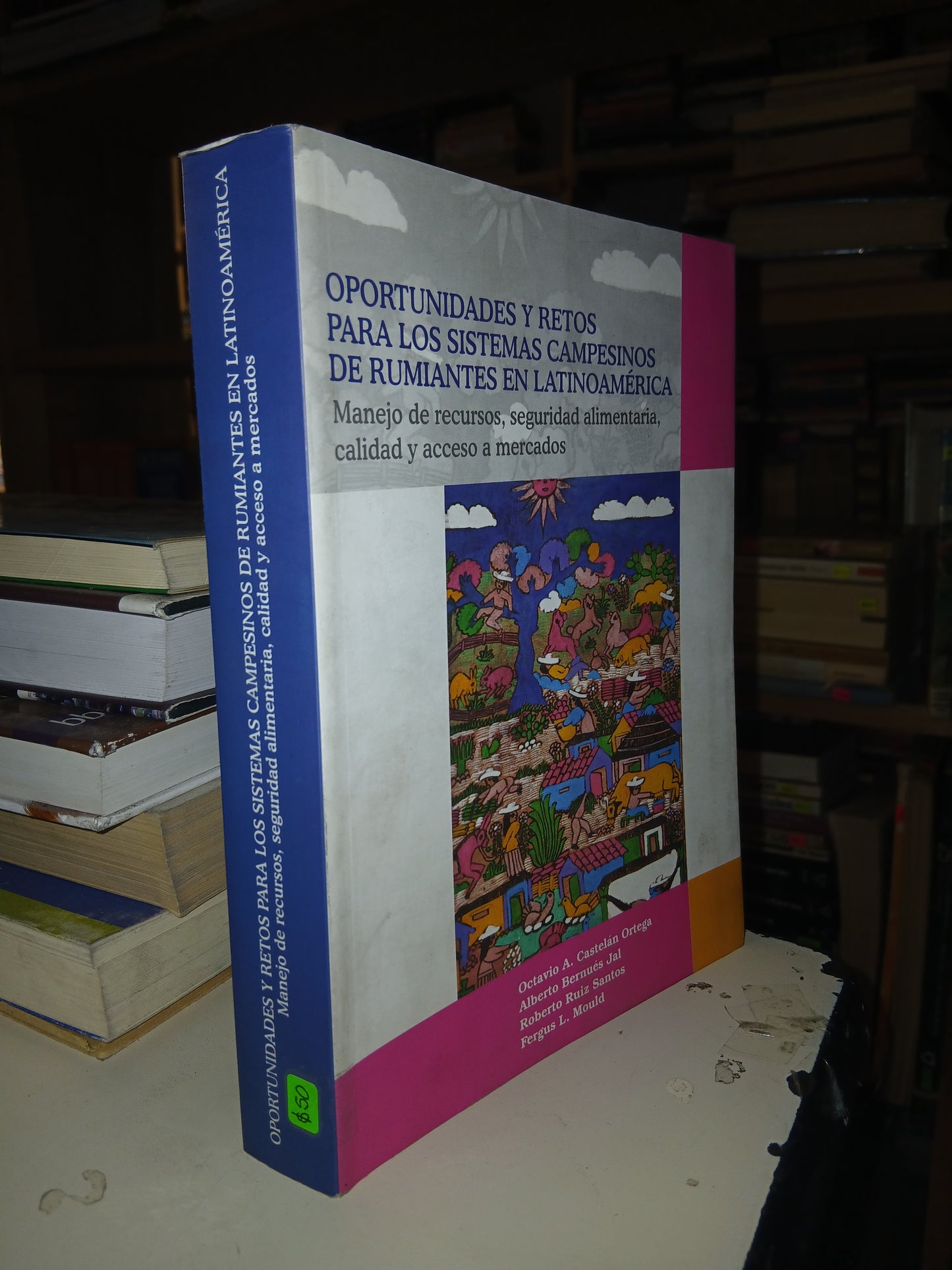 OPORTUNIDADES Y RETOS PARA LOS SISTEMAS CAMPESINOS DE RUMIANTES EN LATINOAMERICA (VARIOS AUTORES) USADO AGRARIA LITERARIO 207