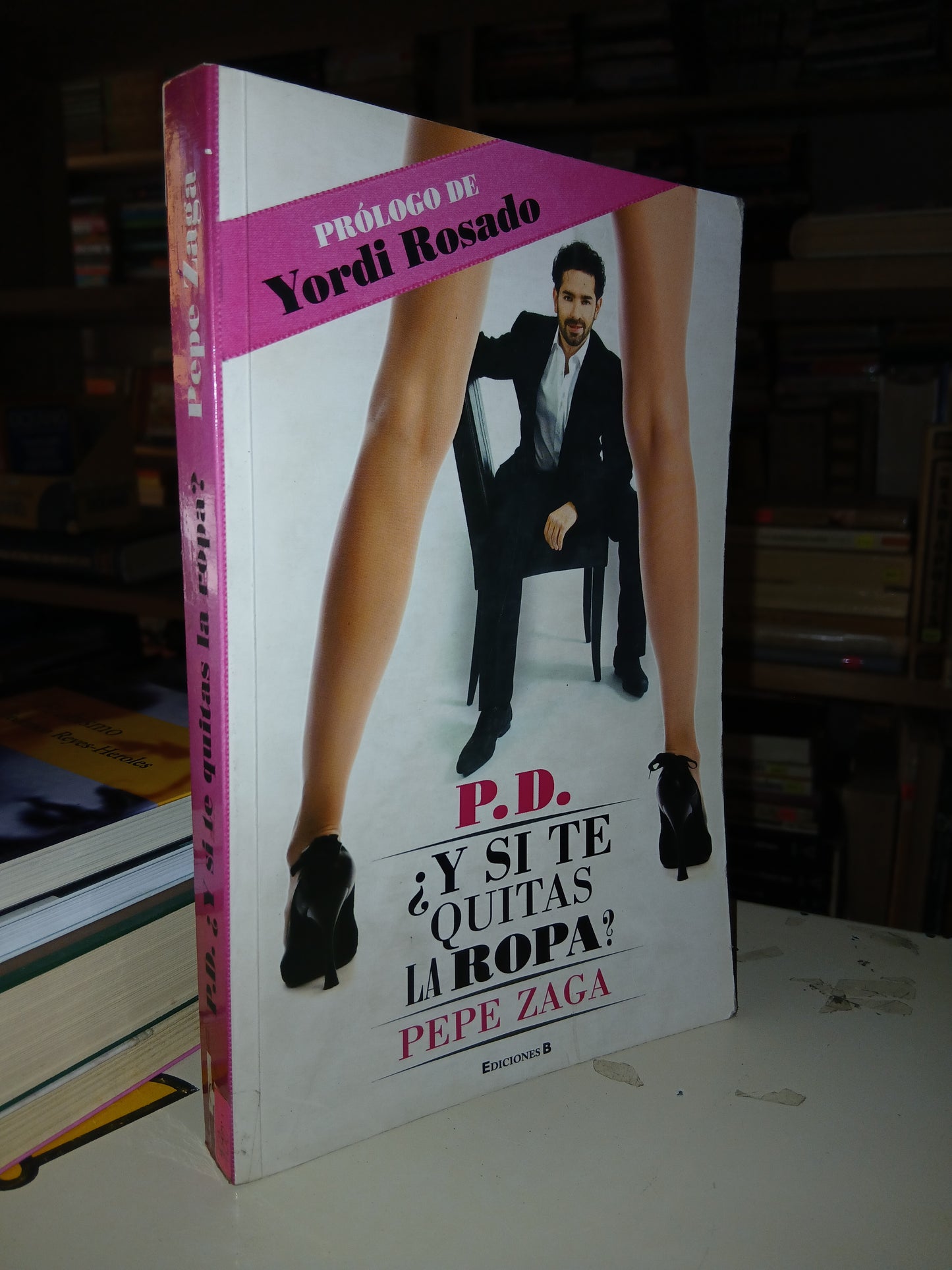 P.D. ¿Y SI TE QUITAS LA ROPA? POR PEPE ZAGA USADO NOVELA LITERARIO 207