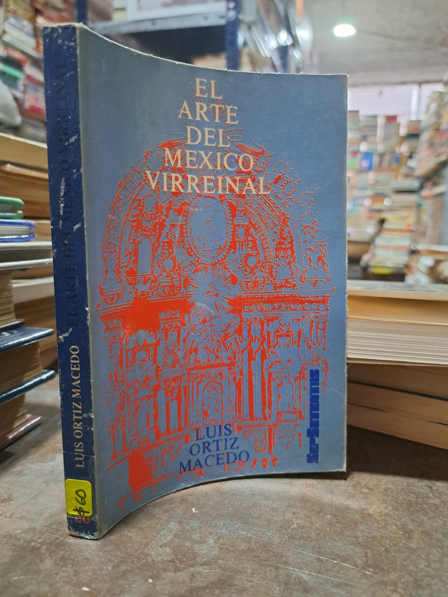 EL ARTE DEL MÉXICO VIRREINAL LUIS ORTÍZ MACEDO USADO ARTE ALDAMA