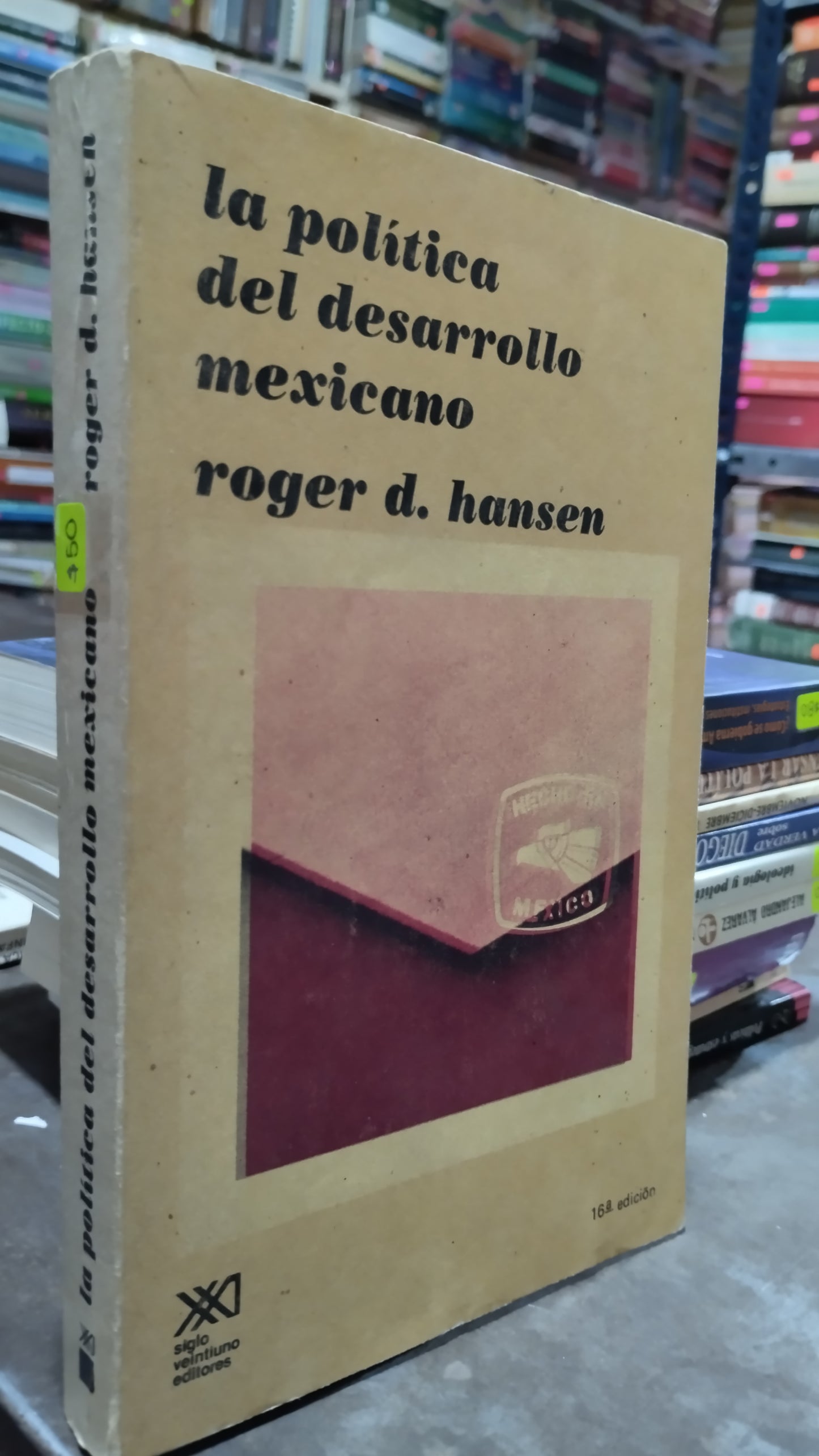 LA POLITICA DEL DESARROLLO MEXICANO POR ROGER D HANSEN LIBRO USADO POLITICA ALDAMA