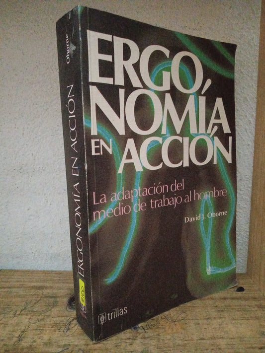 ERGONOMIA EN ACCION POR DAVID J. OBORNE USADO SALUD LITERARIO 305