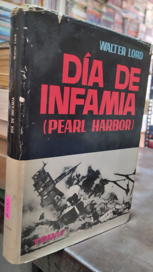 DIA DE INFAMIA POR WALTER LORD LIBRO USADO HISTORIA ALDAMA