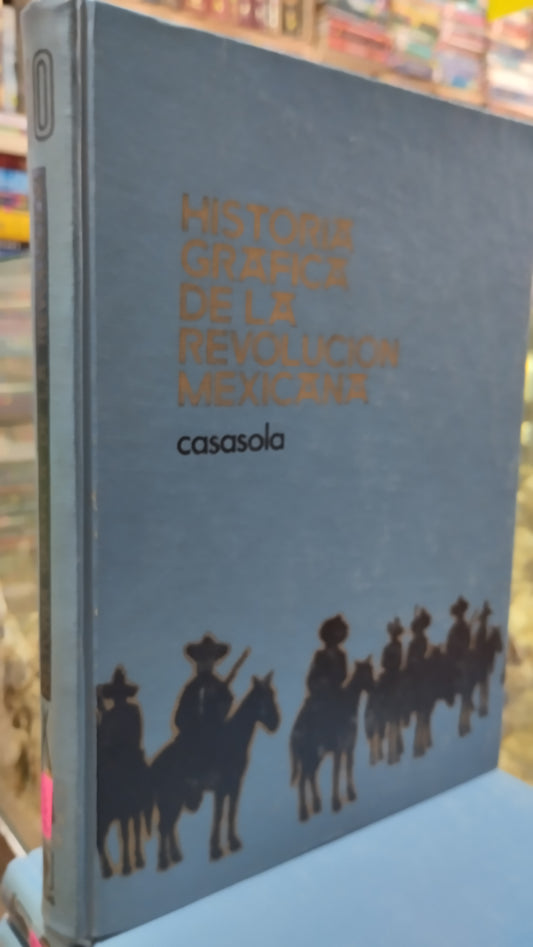 HISTORIA GRAFICA DE LA REVOLUCION MEXICANA 10 LIBRO USADO HISTORIA ALDAMA