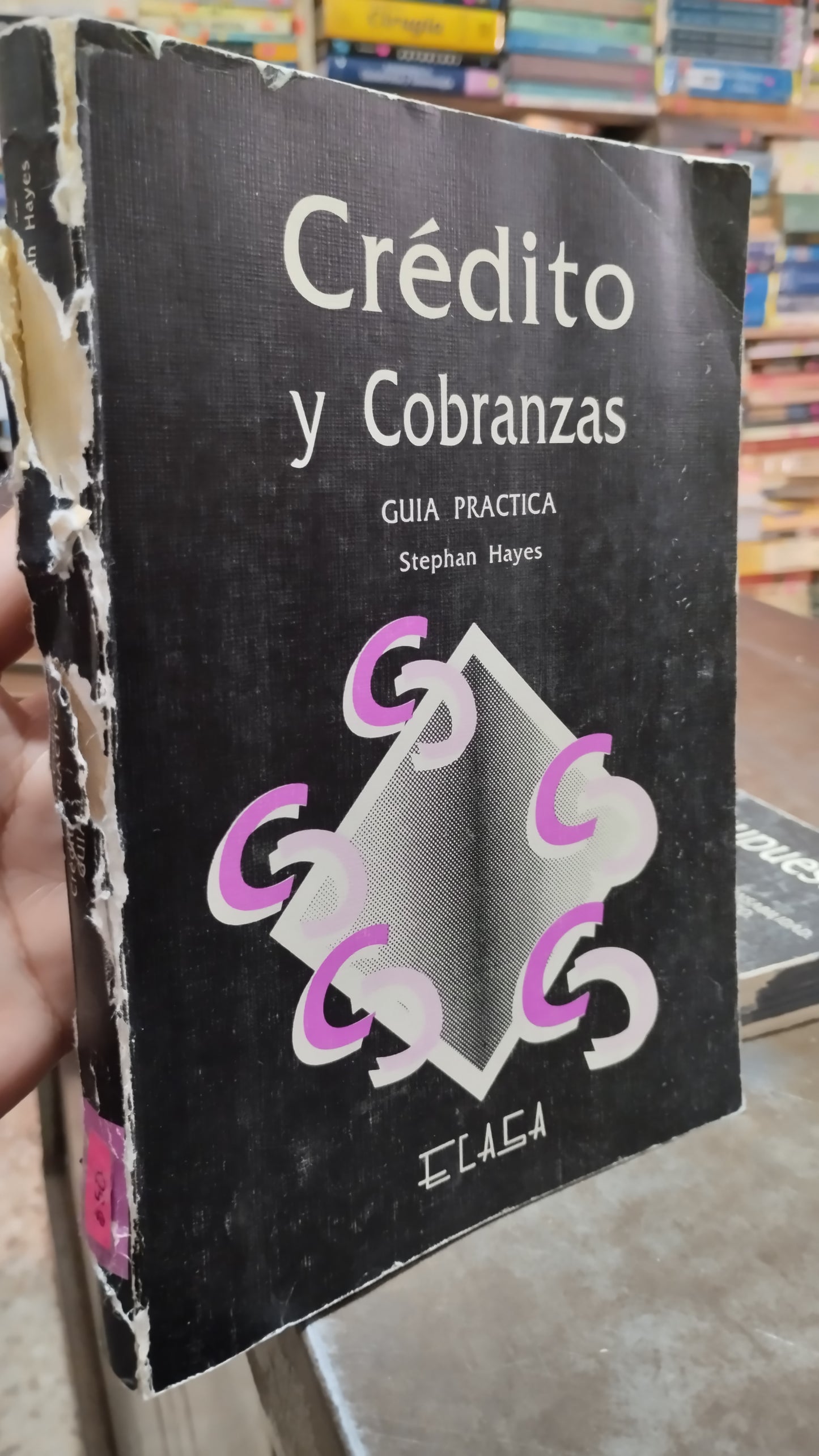 CREDITO Y COBRANZAS GUIA PRACTICA POR STEPHAN HAYES LIBRO USADO ADMINISTRACION ALDAMA