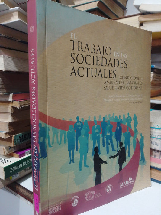 EL TRABAJO EN LAS SOCIEDADES ACTUALES POR ALICIA MARGARITA TINOCO USADO FILOSOFIA JUAREZ