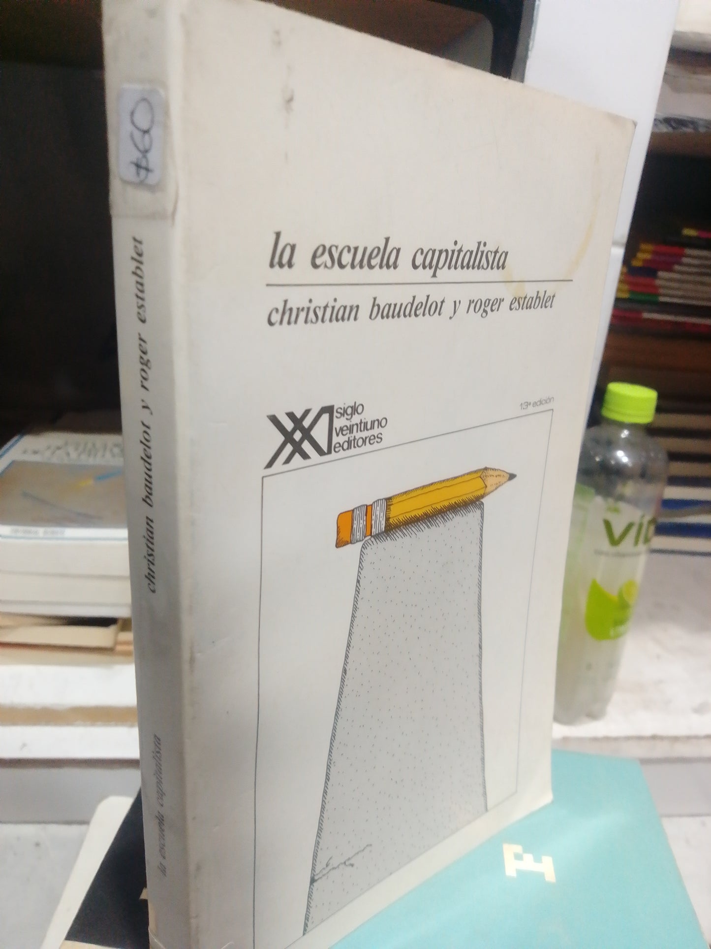 LA ESCUELA CAPITALISTA POR CHRISTIAN BAUDELOT Y ROGER ESTABLET USADO EDUCACION JUAREZ