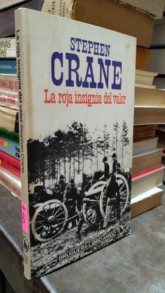 LA ROJA INSIGNIA DEL VALOR POR STEPHEN CRANE LIBRO USADO HISTORIA ALDAMA