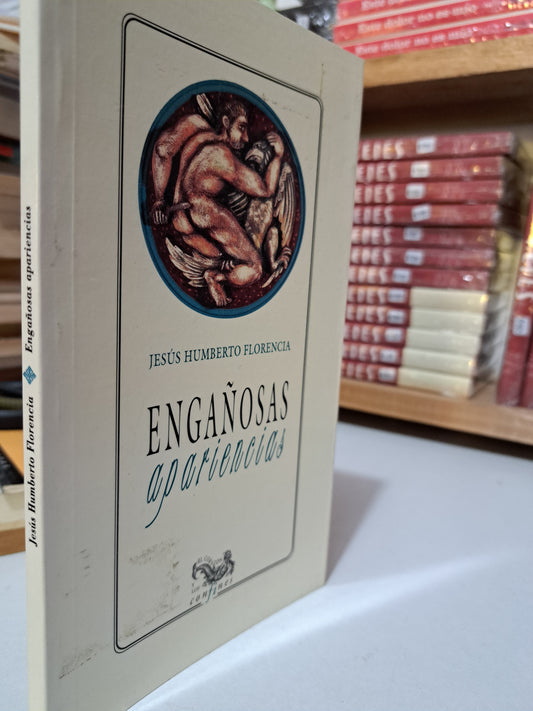 ENGAÑOSAS APARIENCIAS JESÚS HUMBERTO FLORENCIA USADO NOVELA JUÁREZ