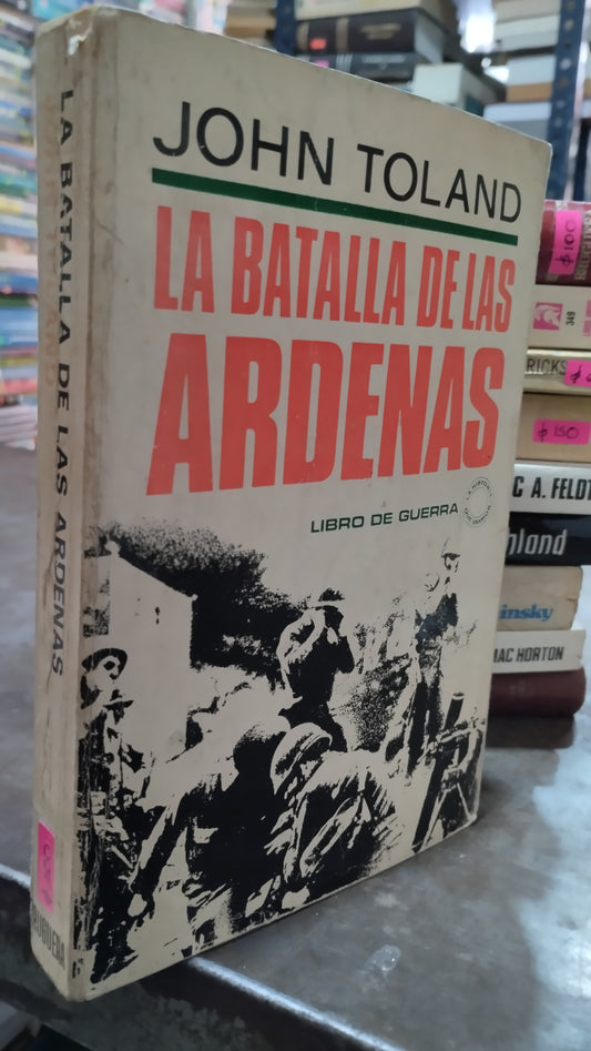 LA BATALLA DE LAS ARDENAS POR JOHN TOLAND LIBRO USADO HISTORIA ALDAMA