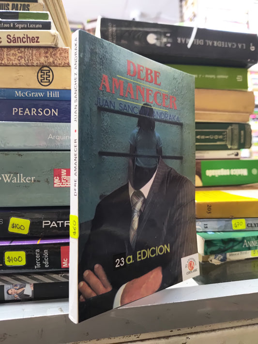DEBE AMANECER POR JUAN SANCHEZ ANDRAKA USADO NOVELAS JUAREZ 507
