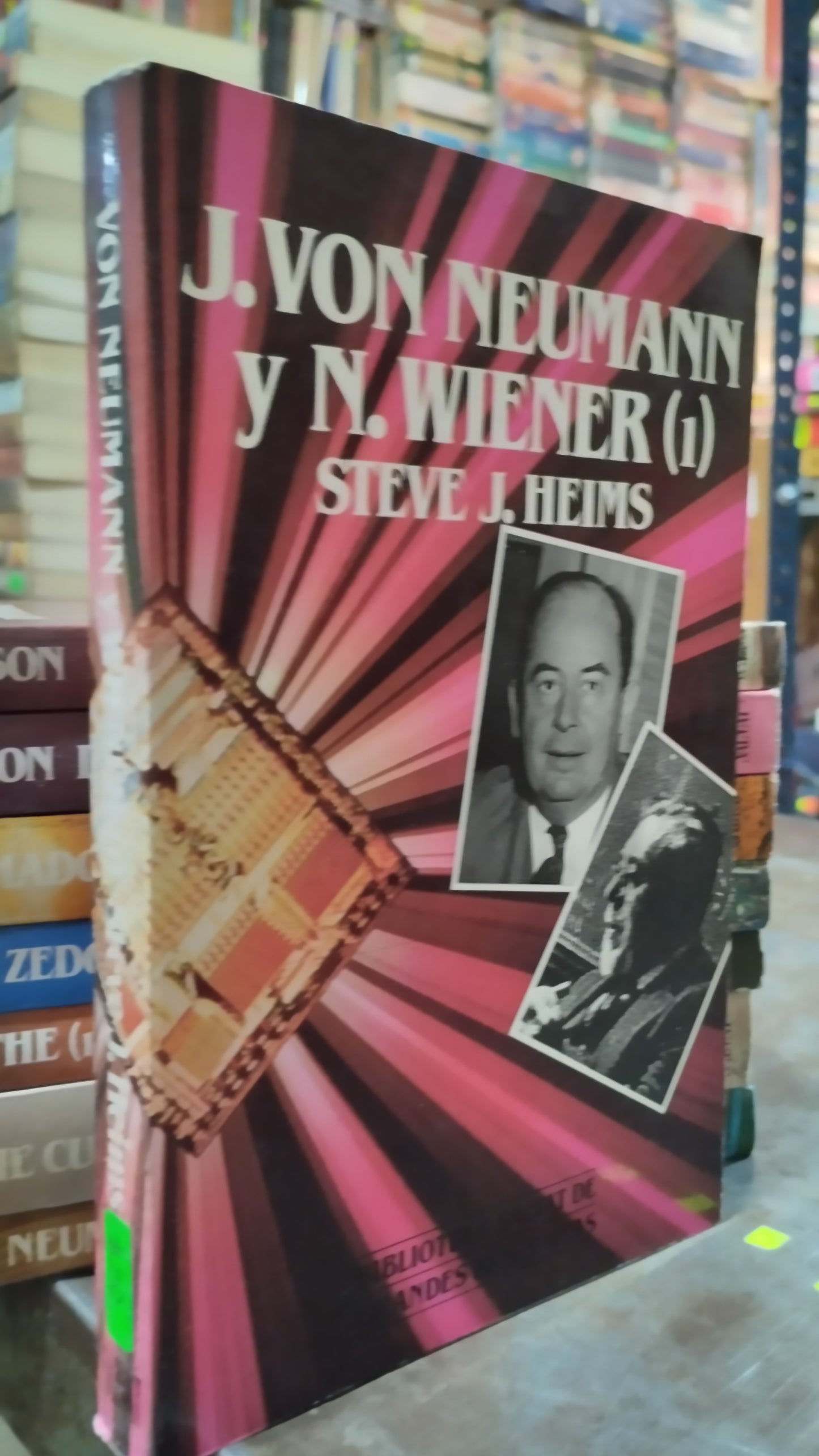 J VON NEUMANN Y N WIENER 1 POR STEVE J HEIMS LIBRO USADO HISTORIA ALDAMA