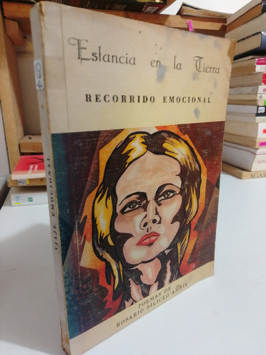 ESTANCIA EN LA TIERRA RECORRIDO EMOCIONAL POR ROSARIO SILICEO AMBIA USADO POESIA JUAREZ