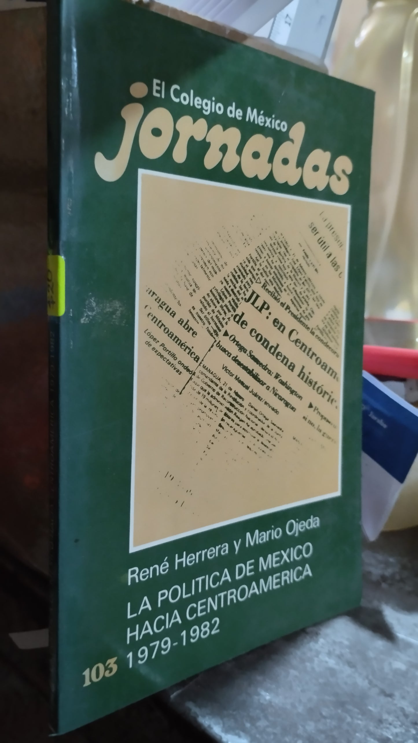LA POLITICA DE MEXICO HACIA CENTROAMERICA POR RENE HERRERA Y MARIO OJEDA LIBRO USADO POLITICA ALDAMA