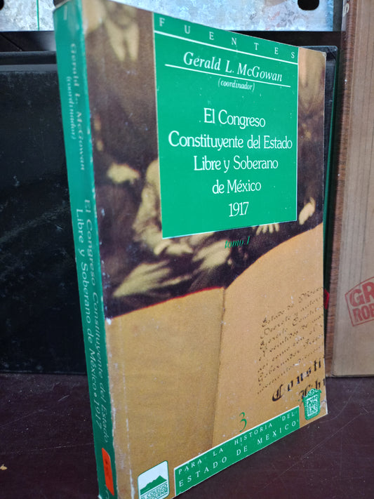 EL CONGRESO CONSTITUYENTE DEL ESTADO LIBRE Y SOBERANO DE MÉXICO 1917 POR GERALD L. MCGOWAN USADO DERECHO LITERARIO 305