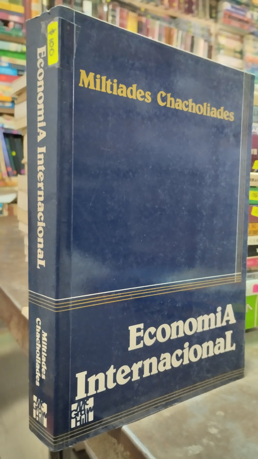ECONOMIA INTERNACIONAL POR MILTIADES CHACHOLIADES LIBRO USADO ADMINISTRACION ALDAMA