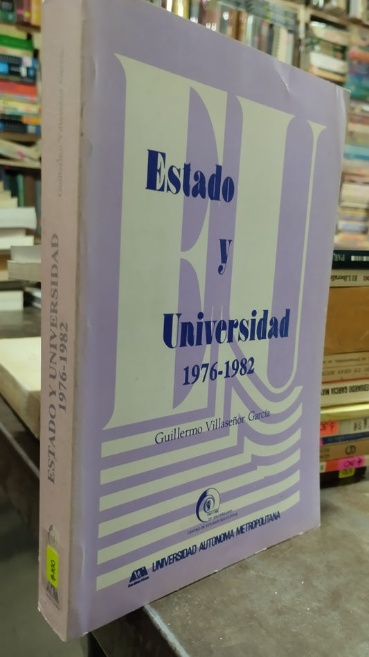 ESTADO Y UNIVERSIDAD 1976 1982 POR GUILLERMO VILLASEÑOR GARCIA LIBRO USADO SOCIOLOGIA ALDAMA