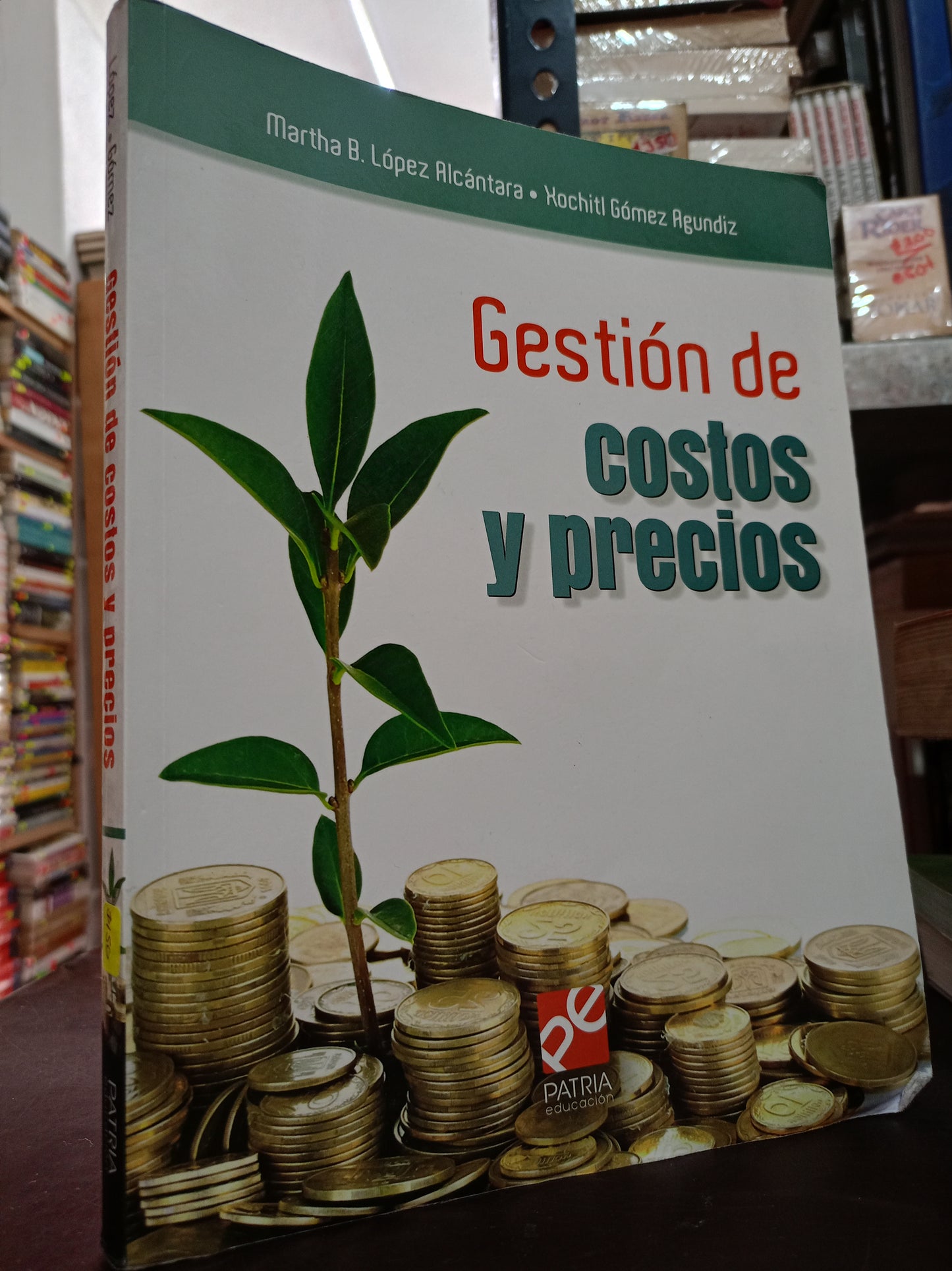 GESTION DE COSTOS Y PRECIOS POR MARTHA B. LOPEZ RICANTARA XOCHITL GOMEZ AGUNDIZ USADO ADMN LITERARIO 305
