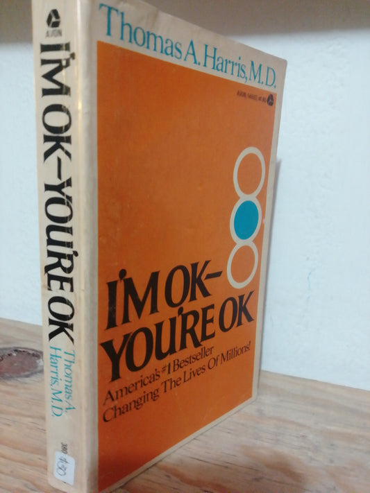 IM OK YOURE OK POR THOMAS A. HARRIS USADO IDIOMAS JUAREZ